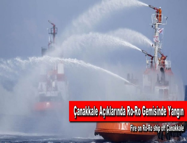 Çanakkale Açıklarında Ro-Ro Gemisinde Yangın