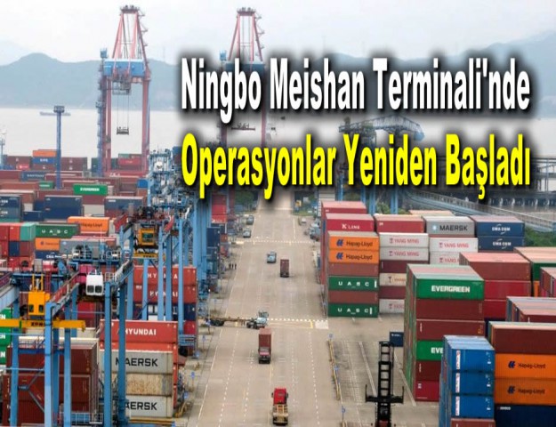 Ningbo Meishan Terminali'nde Operasyonlar Yeniden Başladı