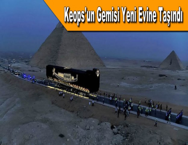 Keops'un Gemisi Yeni Evine Taşındı