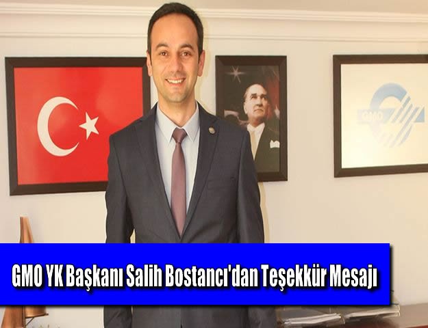 GMO YK Başkanı Salih Bostancı'dan Teşekkür Mesajı