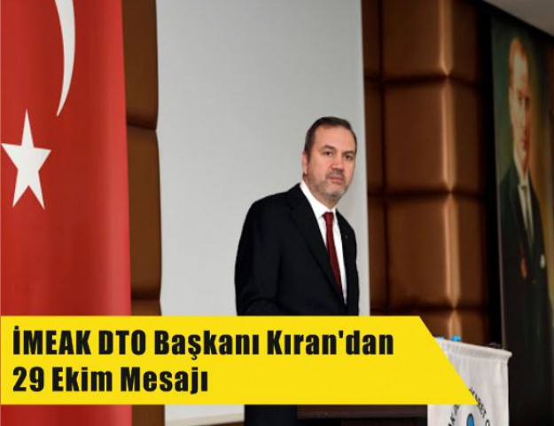 İMEAK DTO Başkanı Kıran'dan 29 Ekim Mesajı
