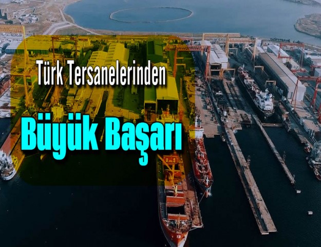 Türk Tersanelerinden Büyük Başarı