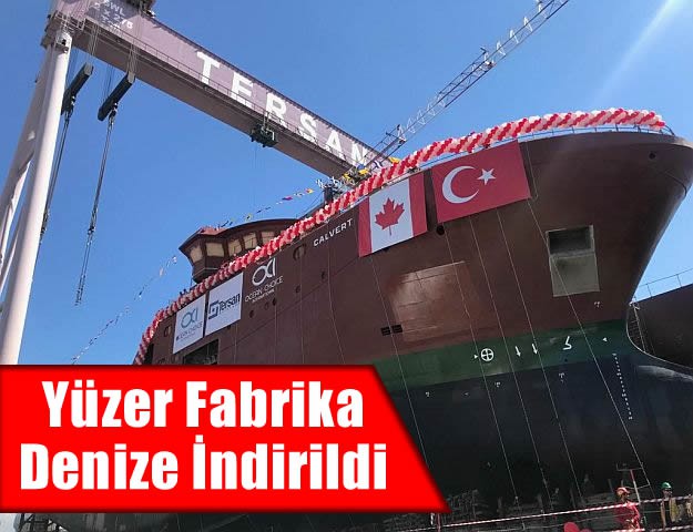 Yüzer Fabrika Denize İndirildi