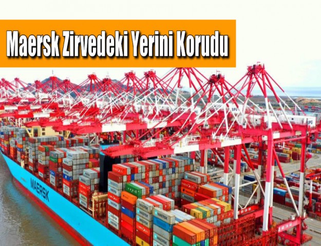 Maersk Zirvedeki Yerini Korudu