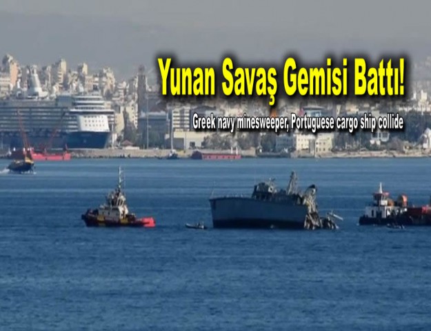 Yunan Savaş Gemisi Battı!