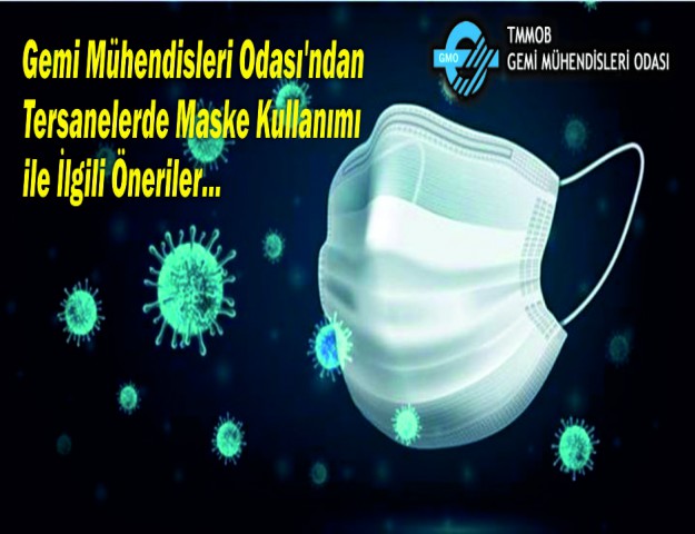 Gemi Mühendisleri Odası'ndan Tersanelerde Maske Kullanımı ile İlgili Öneriler...