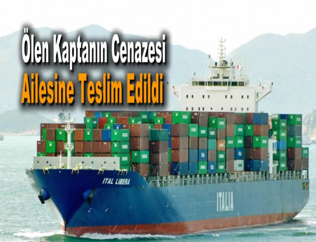 Ölen Kaptanın Cenazesi Ailesine Teslim Edildi