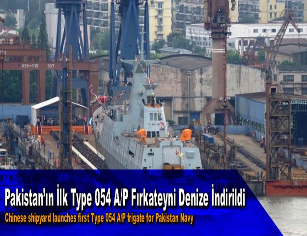 Pakistan’ın İlk Type 054 A/P Fırkateyni Denize İndirildi