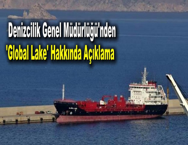 Denizcilik Genel Müdürlüğü'nden 'Global Lake' Hakkında Açıklama