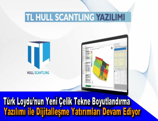 Türk Loydu’nun Yeni Çelik Tekne Boyutlandırma Yazılımı ile Dijitalleşme Yatırımları Devam Ediyor