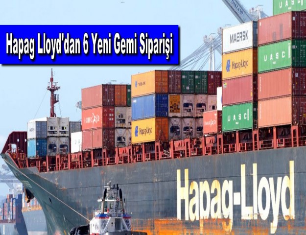 Hapag Lloyd'dan 6 Yeni Gemi Siparişi