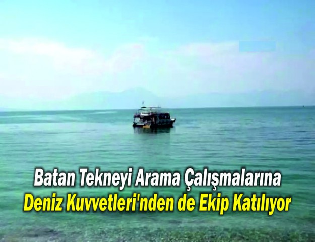 Batan Tekneyi Arama Çalışmalarına Deniz Kuvvetleri'nden de Ekip Katılıyor