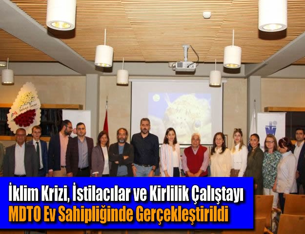 İklim Krizi, İstilacılar ve Kirlilik Çalıştayı MDTO Ev Sahipliğinde Gerçekleştirildi