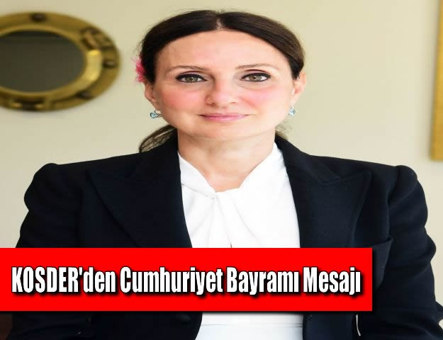 KOSDER'den Cumhuriyet Bayramı Mesajı