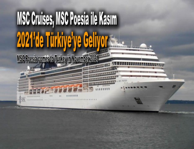 MSC Cruises, MSC Poesia ile Kasım 2021’de Türkiye’ye Geliyor