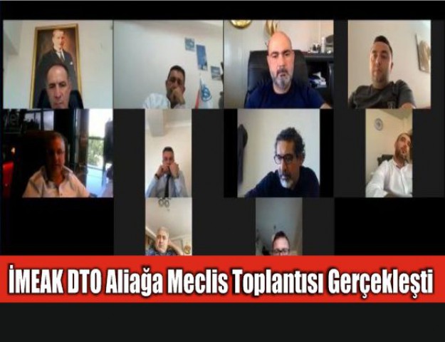 İMEAK DTO Aliağa Meclis Toplantısı Gerçekleşti