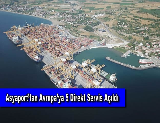 Asyaport’tan Avrupa’ya 5 Direkt Servis Açıldı