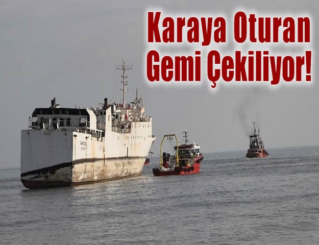 Karaya Oturan Gemi Çekiliyor!