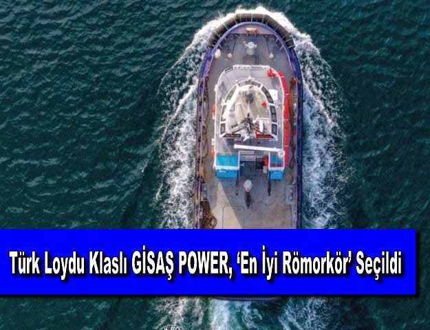 Türk Loydu Klaslı GİSAŞ POWER, ‘En İyi Römorkör’ Seçildi