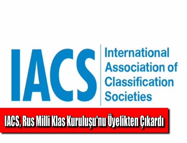 IACS, Rus Milli Klas Kuruluşu'nu Üyelikten Çıkardı