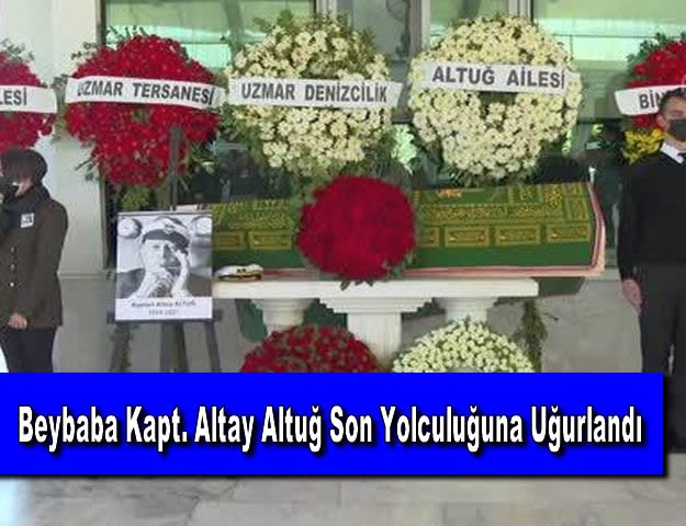 Beybaba Kapt. Altay Altuğ Son Yolculuğuna Uğurlandı