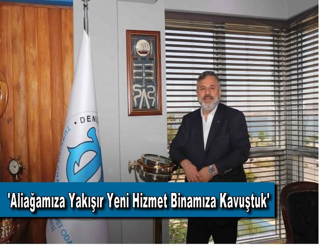 'Aliağamıza Yakışır Yeni Hizmet Binamıza Kavuştuk'