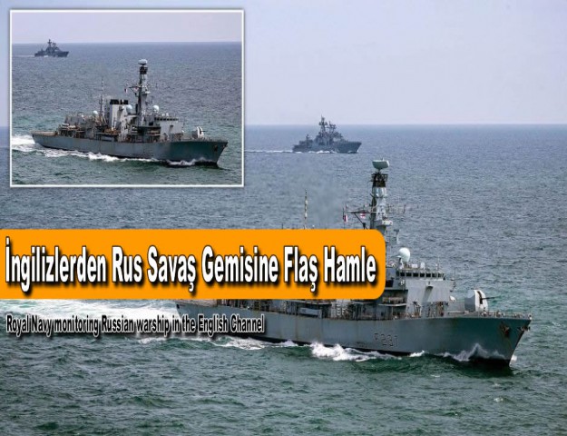 İngilizlerden Rus Savaş Gemisine Flaş Hamle