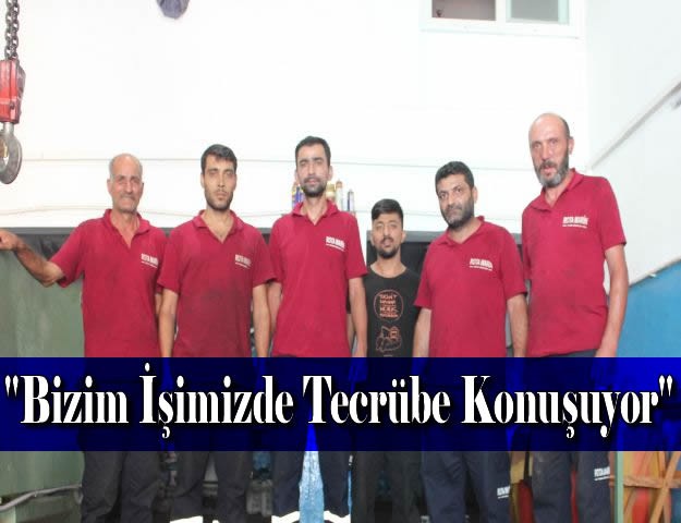 ''Bizim İşimizde Tecrübe Konuşuyor''