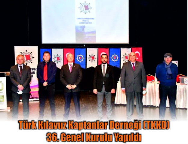 Türk Kılavuz Kaptanlar Derneği (TKKD) 36. Genel Kurulu Yapıldı