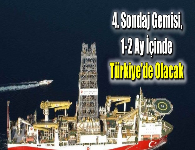 4. Sondaj Gemisi, 1-2 Ay İçinde Türkiye'de Olacak