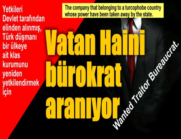 Vatan Haini Bürokrat Aranıyor