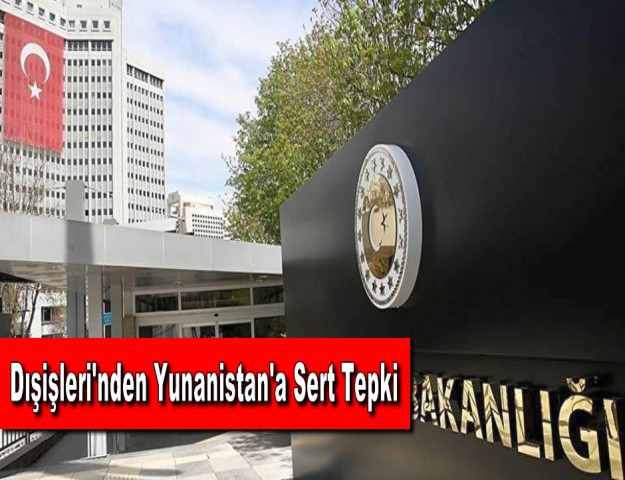 Dışişleri'nden Yunanistan'a Sert Tepki