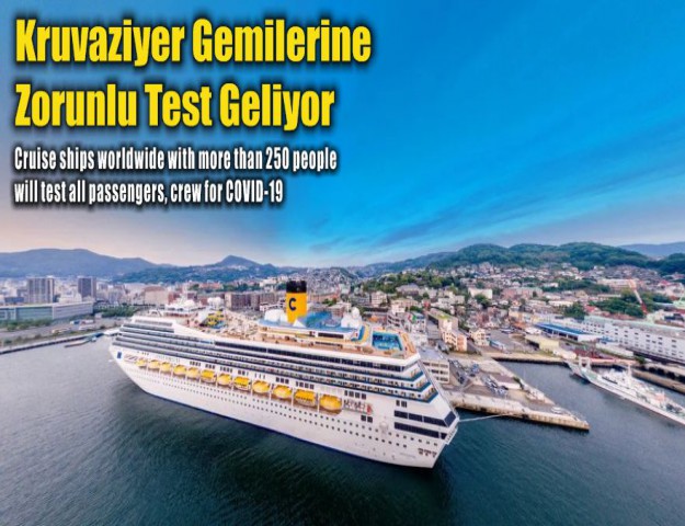 Kruvaziyer Gemilerine Zorunlu Test Geliyor