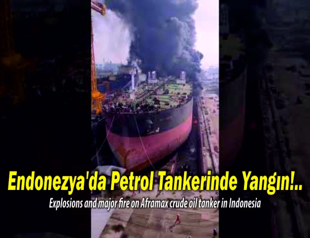 Endonezya’da Petrol Tankerinde Yangın!..