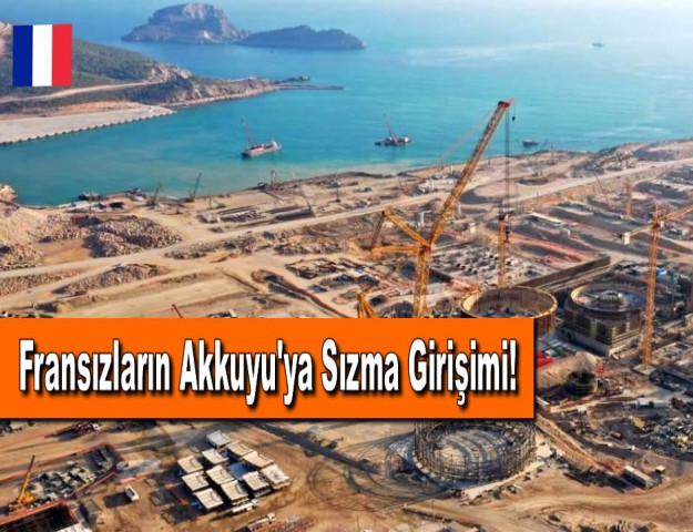 Fransızların Akkuyu'ya Sızma Girişimi!