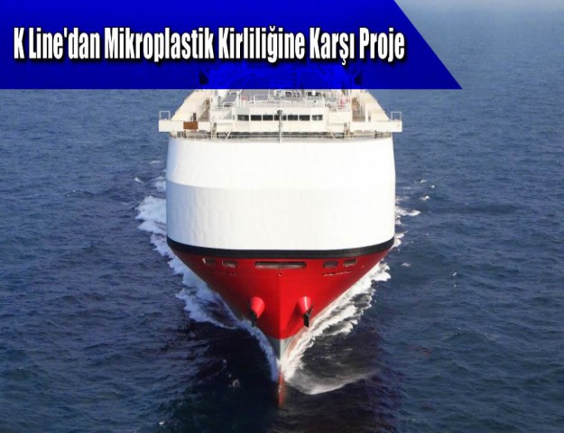 K Line'dan Mikroplastik Kirliliğine Karşı Proje