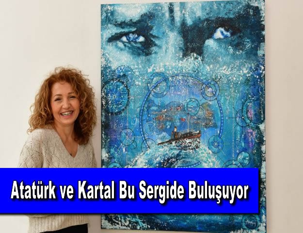 Atatürk ve Kartal Bu Sergide Buluşuyor