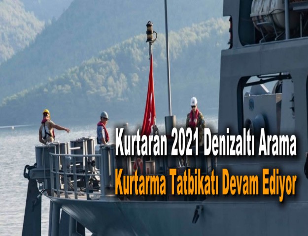 Kurtaran 2021 Denizaltı Arama Kurtarma Tatbikatı Devam Ediyor