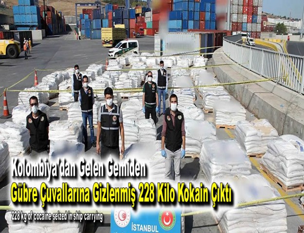 Kolombiya'dan Gelen Gemiden Gübre Çuvallarına Gizlenmiş 228 Kilo Kokain Çıktı