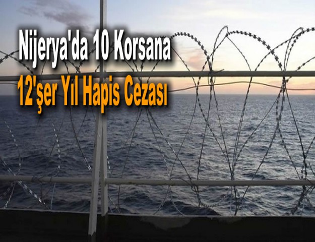 Nijerya'da 10 Korsana 12'şer Yıl Hapis Cezası