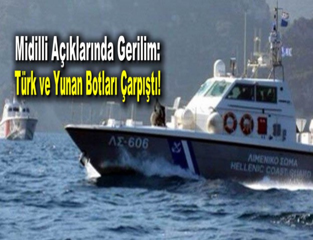 Midilli Açıklarında Gerilim: Türk ve Yunan Botları Çarpıştı!