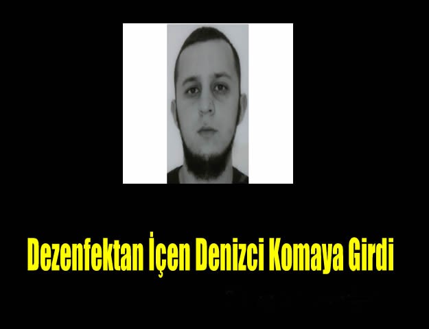 Dezenfektan İçen Denizci Komaya Girdi