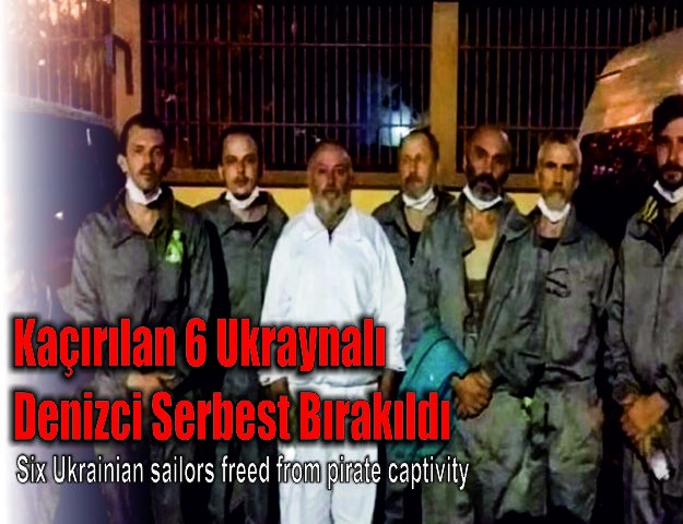 Kaçırılan 6 Ukraynalı Denizci Serbest Bırakıldı