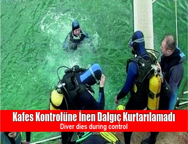 Kafes Kontrolüne İnen Dalgıç Kurtarılamadı