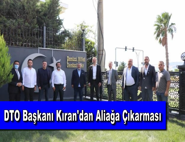 DTO Başkanı Kıran'dan Aliağa Çıkarması