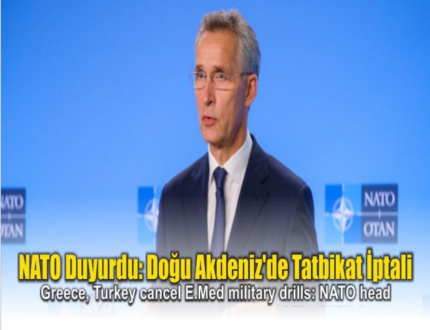 NATO Duyurdu: Doğu Akdeniz'de Tatbikat İptali