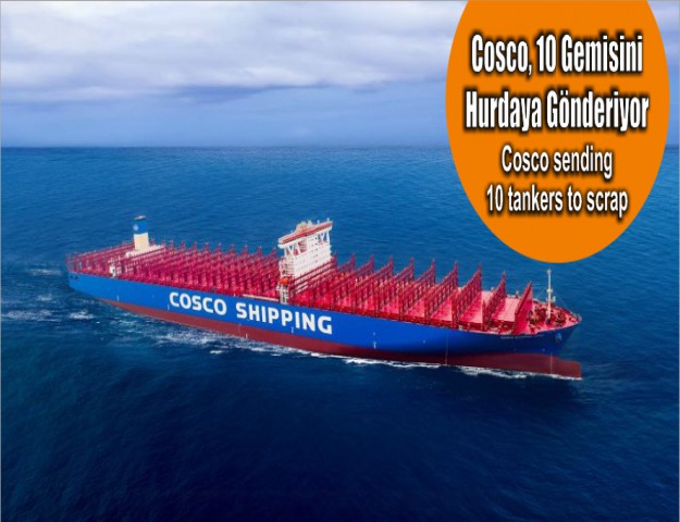 Cosco, 10 Gemisini Hurdaya Gönderiyor