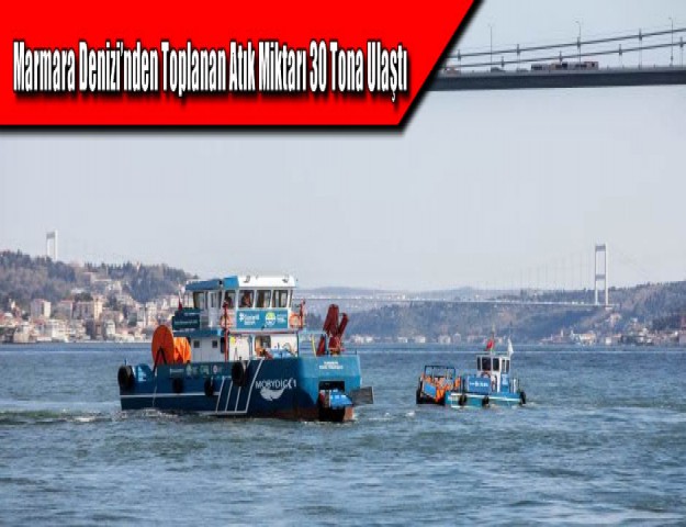 Marmara Denizi’nden Toplanan Atık Miktarı 30 Tona Ulaştı
