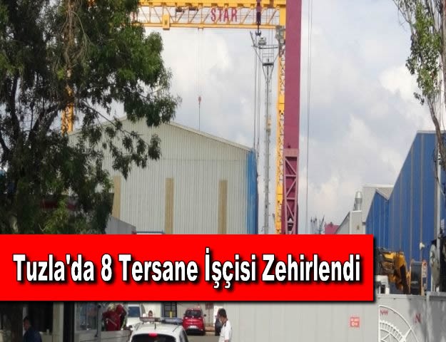 Tuzla'da 8 Tersane İşçisi Zehirlendi
