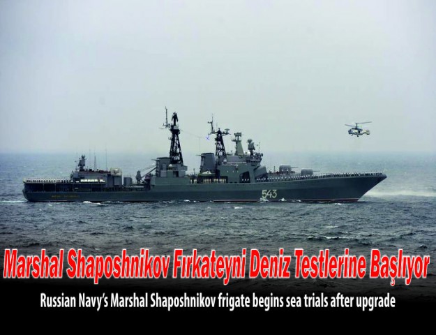 Marshal Shaposhnikov Fırkateyni Deniz Testlerine Başlıyor